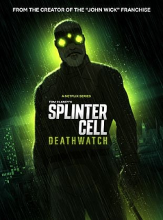Splinter Cell: Deathwatch saison 1 épisode 8 Splinter Cell: Deathwatch saison 1 épisode 8